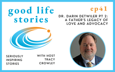 Dr. Darin Detwiler Pt 2: A Father’s Legacy of Love and Advocacy