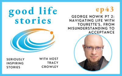George Nowik Pt 2: Navigating Life with Tourette’s, From Misunderstanding to Acceptance