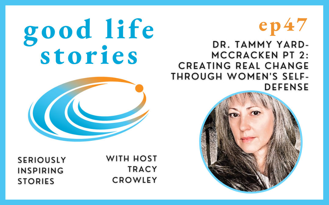 Dr. Tammy Yard-McCracken Pt 2: Creating Real Change Through Women's Self-Defense